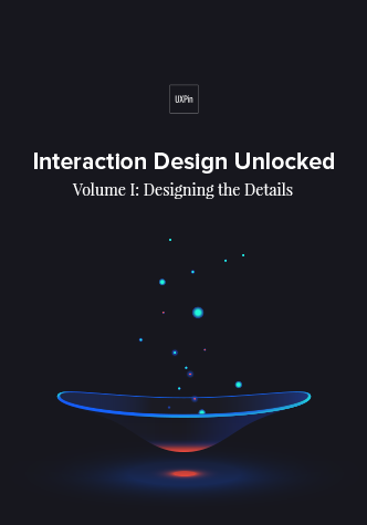 Free ebook: Interaction Design Unlocked Vol.1: Designing the Details