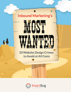 Free ebook: Inbound Marketing’s Most Wanted: 33 Website Design Crimes to Avoid at All Cost