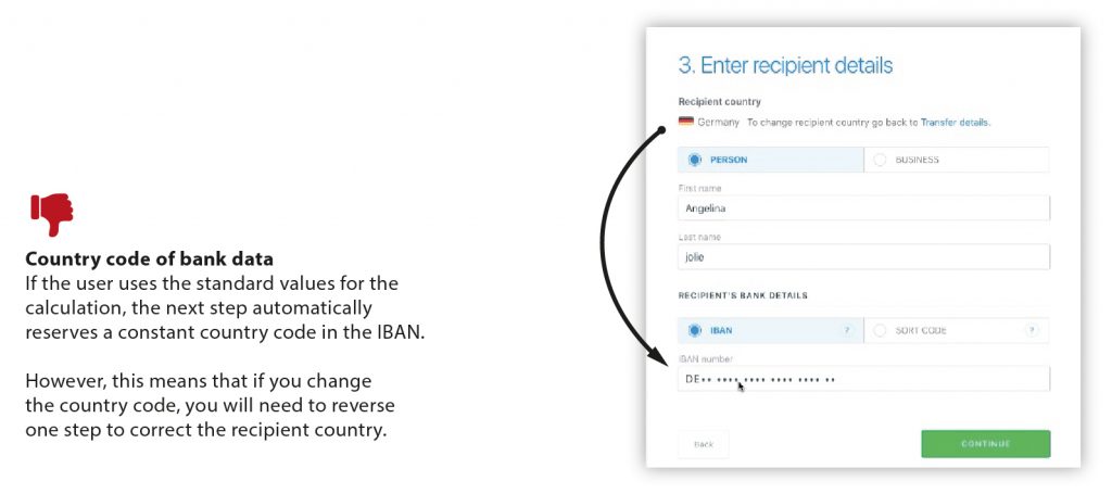 Contra: Country code of bank data - If the user uses default values for the calculation, the next step automatically reserves a constant country code in the IBAN. - However, this means that, if you change the country code, you will need to reverse one step to correct the recipient country.